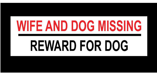 Wife and Dog Missing Decal Vinyl Sticker