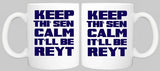 KEEP THI SEN CALM IT'LL BE REYT YORKSHIRE MUG