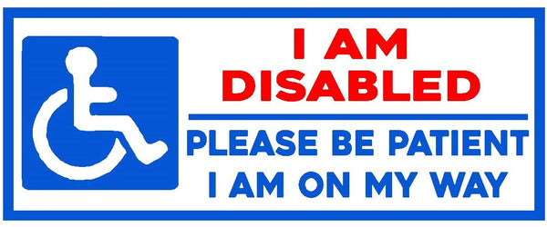 I Am Disabled Please Be Patient Vinyl Sticker