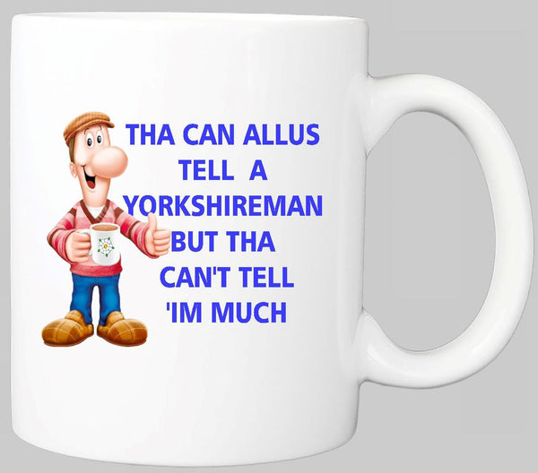 THA CAN ALLUS TELL A YORKSHIRE MAN MUG