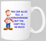 THA CAN ALLUS TELL A YORKSHIRE MAN MUG