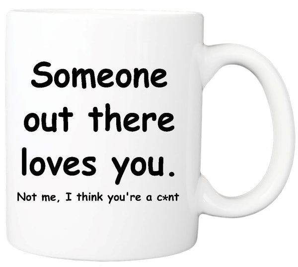 Someone out there Loves You - Mug