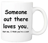 Someone out there Loves You - Mug
