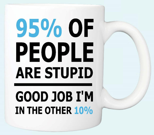 95% of People Are Stupid Mug