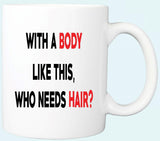 Who Needs Hair Mug