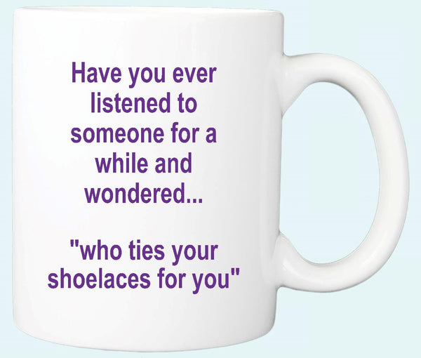 Your Shoelaces Mug