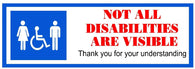 Not all Disabilities are Visible Sticker